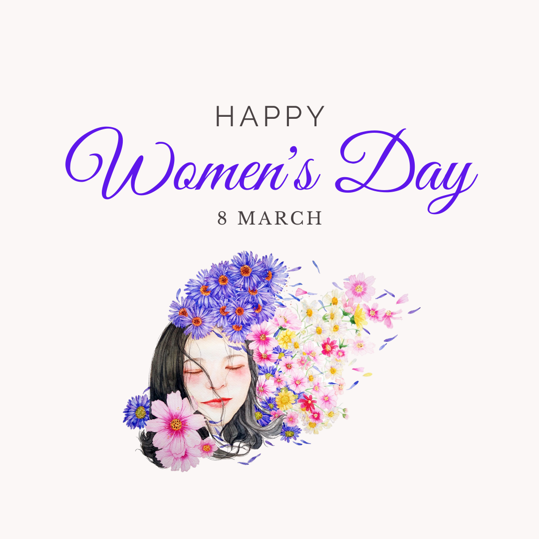 CHÚC MỪNG NGÀY QUỐC TẾ PHỤ NỮ – TÔN VINH VẺ ĐẸP VÀ SỨC MẠNH CỦA PHÁI NỮ!
